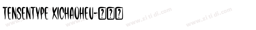 Tensentype XichaoHeu字体转换